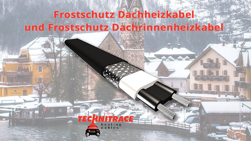 Frostschutz Dachheizkabel und Frostschutz Dachrinnenheizkabel – TECHNITRACE