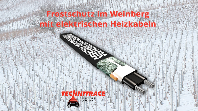 Frostschutz im Weinberg mit elektrischen Heizkabeln – TECHNITRACE