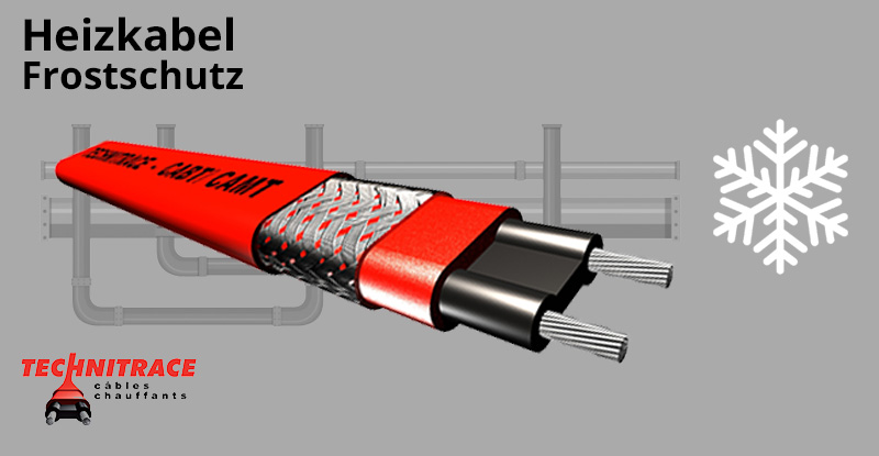 Heizkabel – Frostschutz – TECHNITRACE
